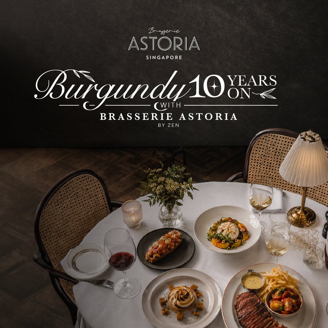 BURGUNDY 10 YEARS ON with Brasserie Astoria | WINE DINNER ($198++ per pax)