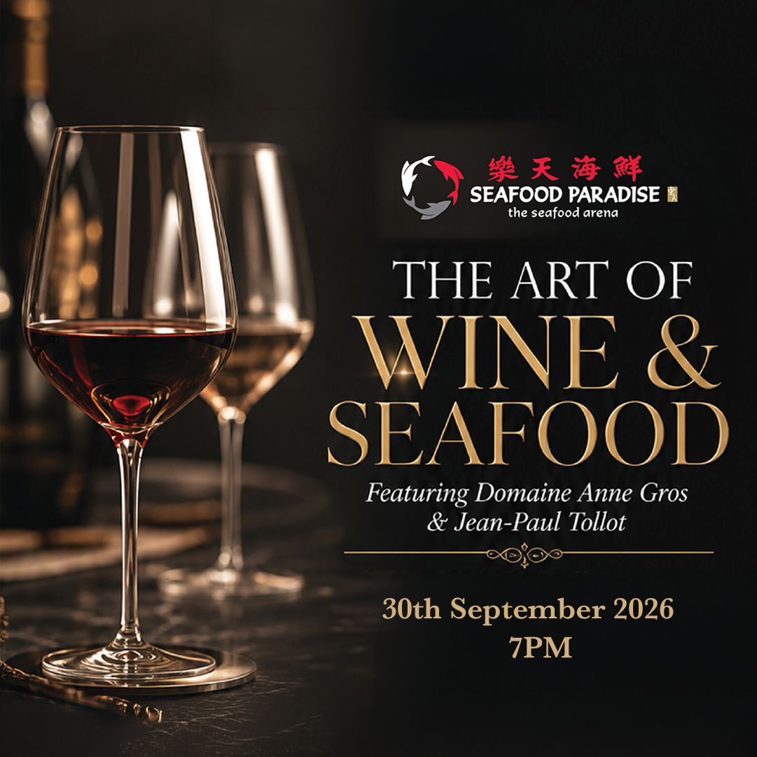 THE ART OF WINE & SEAFOOD | Wine Dinner at Seafood Paradise 30 SEPT